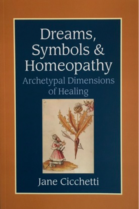 image book Dreams, Symbols, and Homeopathy: Archetypal Dimensions of Healing, Jane Cicchetti, 259 pages, published by North Atlantic Books and Homeopathic Educational Services, Berkeley, California, 2003.